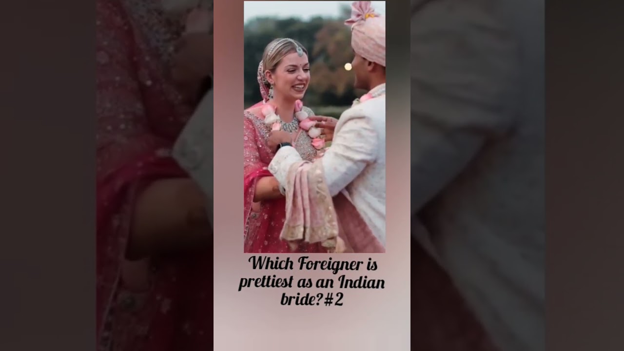 Prettiest foreign brides of India! 