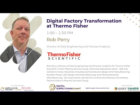 Rob Perry-ThermoFisher Scientific-Digital Factory Transformation at Thermo Fisher Scientific
