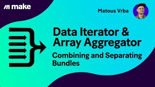 Make—Data Iterator & Array Aggregator | Combining and Separating Bundles screenshot 3