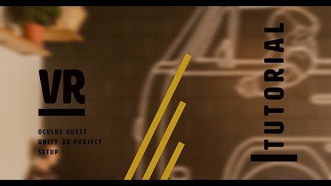 (deprecated)Tutorial: Oculus Quest Unity 3D Development - VRTK Build & Project Setup for game dev