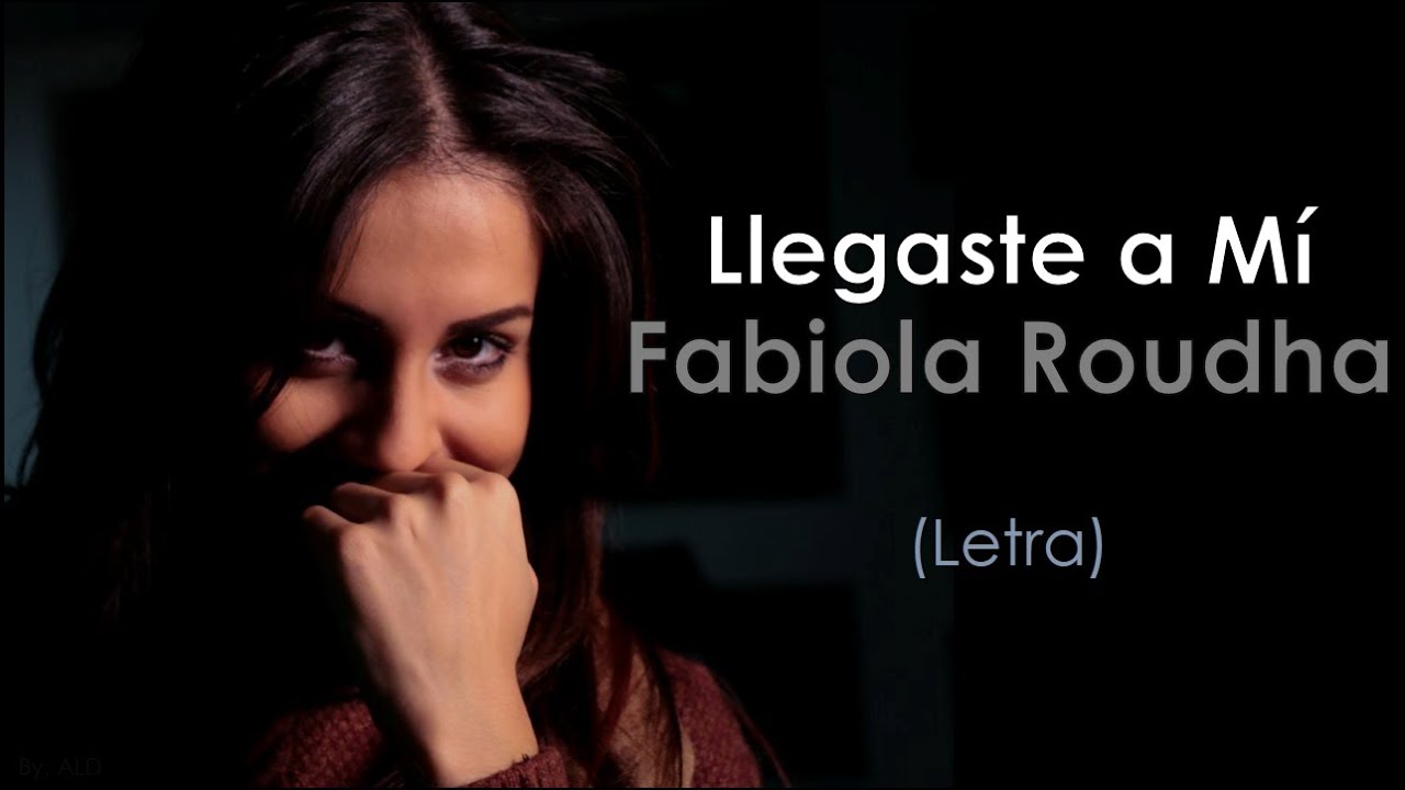 Fabiola Roudha | Llegaste a Mí (Letra) - YouTube