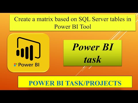 Create a matrix based on SQL Server tables in Power BI Tool/ Power BI Task.