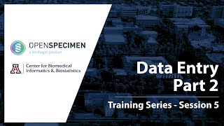 OpenSpecimen Training - Session 5: Data Entry (Part 2)