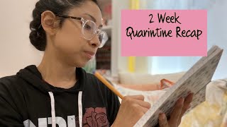 2 Week Quarantine Recap