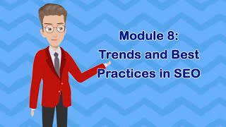 Module 8: Trends and Best Practices in SEO
