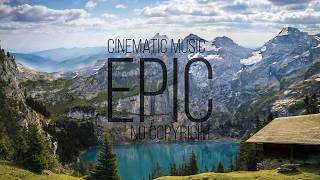 Epic Energy Cinematic Score (No Copyright) by VM / Above All Mountains