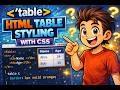 HTML Table Styling with CSS 🔥 | Easy English Tutorial for Beginners | Make Tables Beautiful