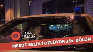 Mesut Selin'i Özlüyor 461. Bölüm