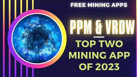 Top two Mining application.Mining VRDW and PPM coin free.Mining daily.
