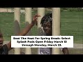Select City Splash Pads Open For Spring Break March 13 Through March 23