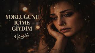 Yokluğunu İçime Giydim Hüzünlü Aşk Şarkısı