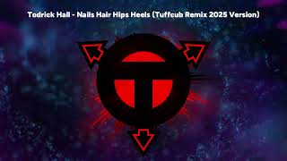 Todrick Hall - Nails Hair Hips Heels (Tuffcub Remix 2025 Version)