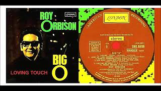 Roy Orbison - Loving Touch