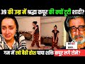 39-Year-Old Shraddha Kapoor’s Marriage Suddenly Falls Apart? Heartbroken Shakti Kapoor Truth Reveal