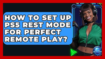 How To Set Up PS5 Rest Mode For Perfect Remote Play? - Blue Button Gaming