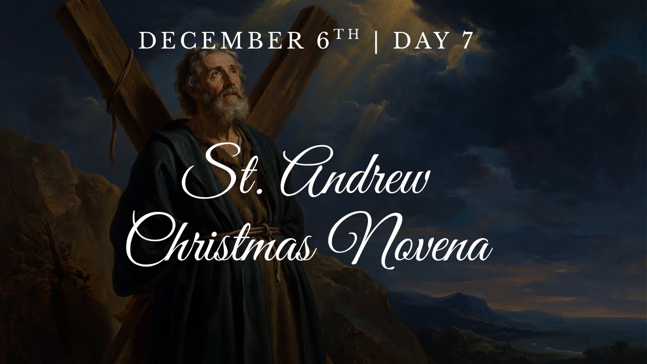 Saint Andrew Christmas Novena | Day 7 | December 6th