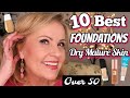 BEST FOUNDATIONS for  DRY MATURE SKIN Over 40