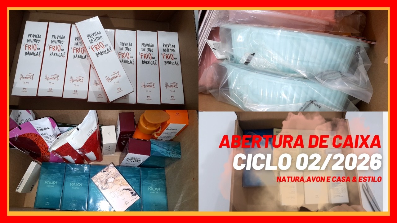 Abertura de Caixa / Unboxing Ciclo 02/2026 Natura, Avon & Casa e Estilo.