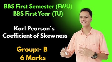 Karl Pearson`s Coefficient of Skewness ।। BBS First Semester (FWU) / BBS First Year (TU)