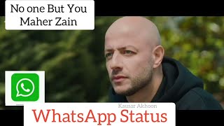 No one But You || Maher Zain || WhatsApp Status 2022