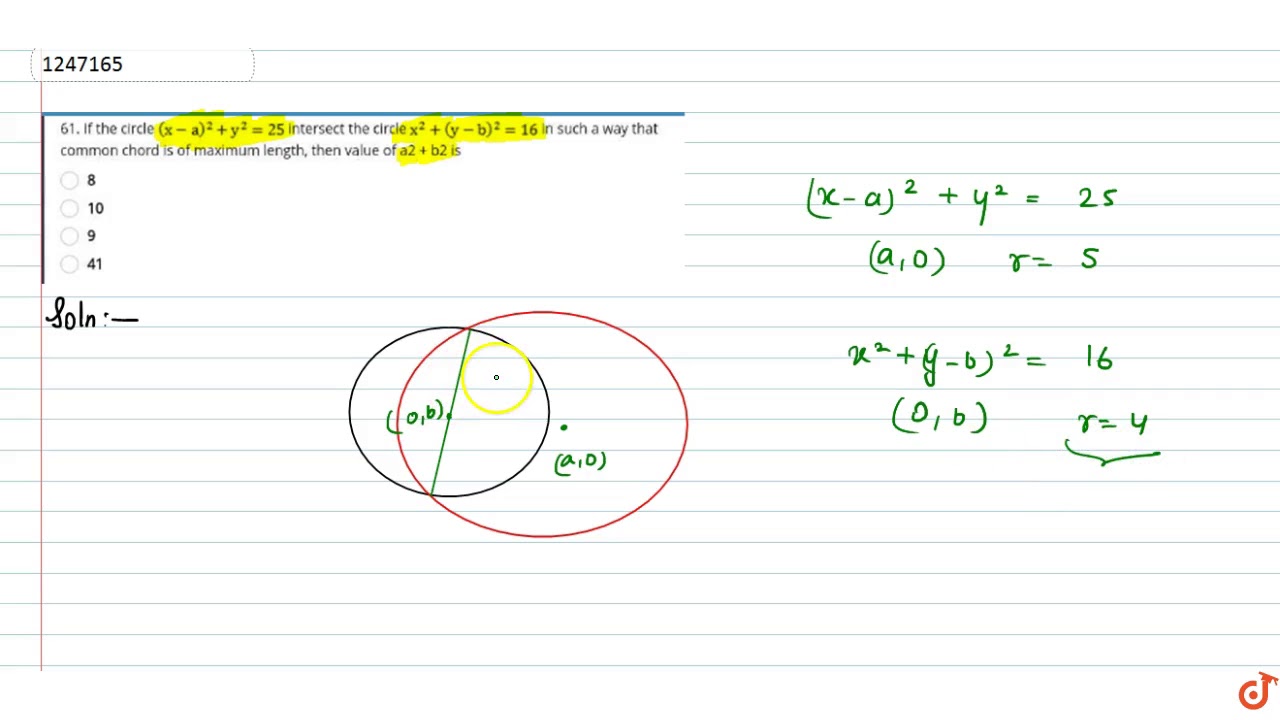 If The Circle X A 2 Y 2 25 Intersect The Circle X 2 Y B 2 16 In Such A Way That Com Youtube