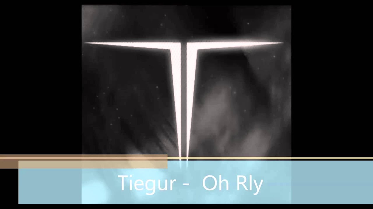 Tiegur - Oh Rly [2011]