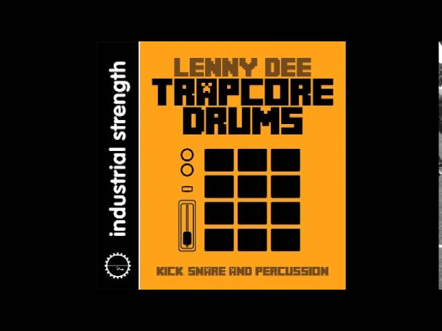 Lenny Dee Trapcore Drums Sample Pack OUT NOW! Lenny Dee Trapcore Drums Sample Pack OUT NOW! #1