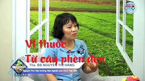 Vị thuốc từ cây phèn đen | Bác Sĩ Của Bạn || 2021
