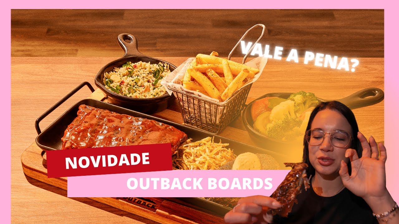 NOVIDADE OUTBACK: As BOARDS valem a pena?