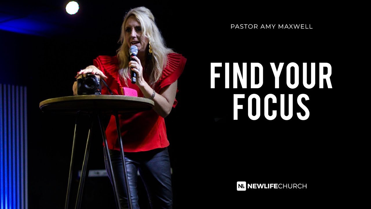 Find Your Focus | Pastor Amy Maxwell