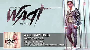 Waqt Full Song (Official) Preet Harpal | Album: Waqt