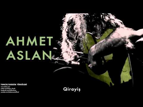 Ahmet Aslan - Qirayiş [ Tunceli-Dersim Türküleri © 2013 Kalan Müzik ]