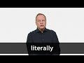 How to pronounce LITERALLY in American English