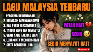 LAGU MALAYSIA PALING SEDIH 😭 PATAH HATI 💔 VIRAL TERBARU UNTUK MENEMANIMU BEKERJA SANTAI