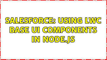 Salesforce: Using LWC base UI components in node.js