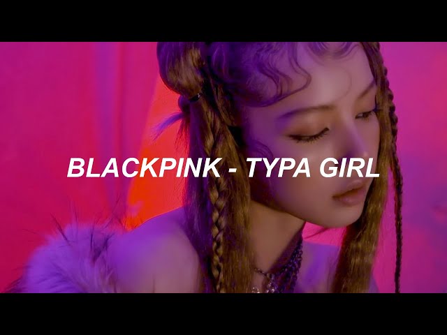 BLACKPINK - ‘Typa Girl’ Lyrics class=