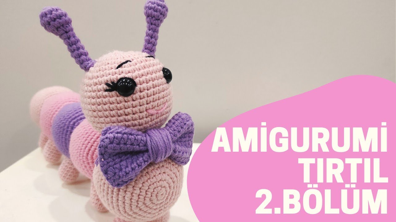 AMİGURUMİ KOLAY TIRTIL YAPIMI🐛AMİGURUMİ TIRTIL NASIL YAPIMI🐛