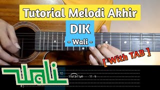 Tutorial Melodi Akhir ( Outro ) Dik - Wali ( With TAB   Slowmotion ) | Galeri Melodi