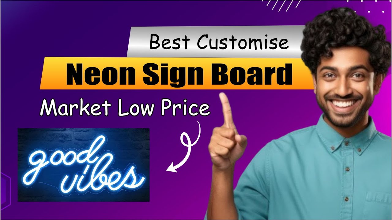 Best customise Neon Sign Board Market Low Price | Neon Sign 
