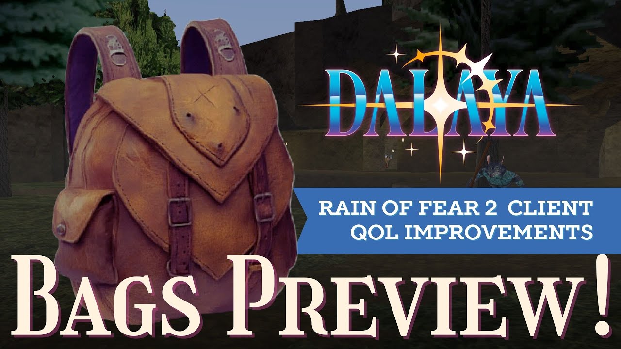 BAGS! Rain of Fear 2 Client QOL, Dalaya Preview