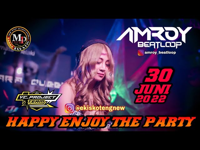  HAPPY ENJOY THE PARTY  DJ AMROY 30 JUNI 2022 || MP CLUB PEKANBARU  SPESIAL VVIP EKIS KOTENG  class=