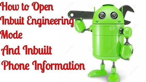 How to open inbuilt Engineering mode and phone information in android phone