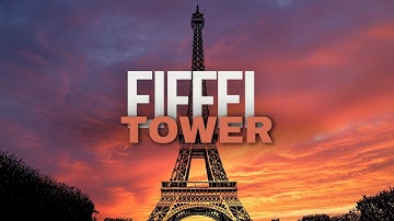Eiffel Tower: A Fascinating Exploration of Paris