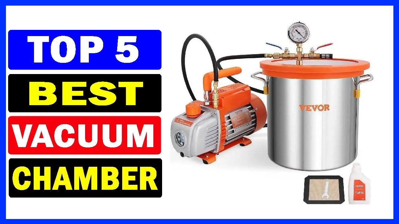 Top 5 Best Vacuum Chamber Of 2025