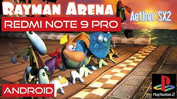 Aether SX2: Rayman Arena. Redmi Note 9 Pro. Android. Snapdragon 720g. PS2 emulator.