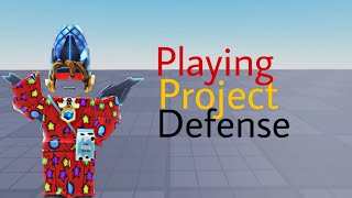 Roblox Playing: Project Denfense