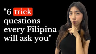 6 TRICK QUESTIONS Every Filipina Will Ask You  And How You Should Answer