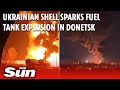 Ukrainian shell triggers massive fuel tanker explosion in Donetsk