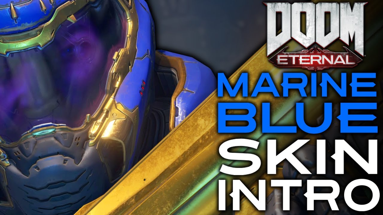 Doom Eternal Marine Blue Slayer Skin Intro YouTube