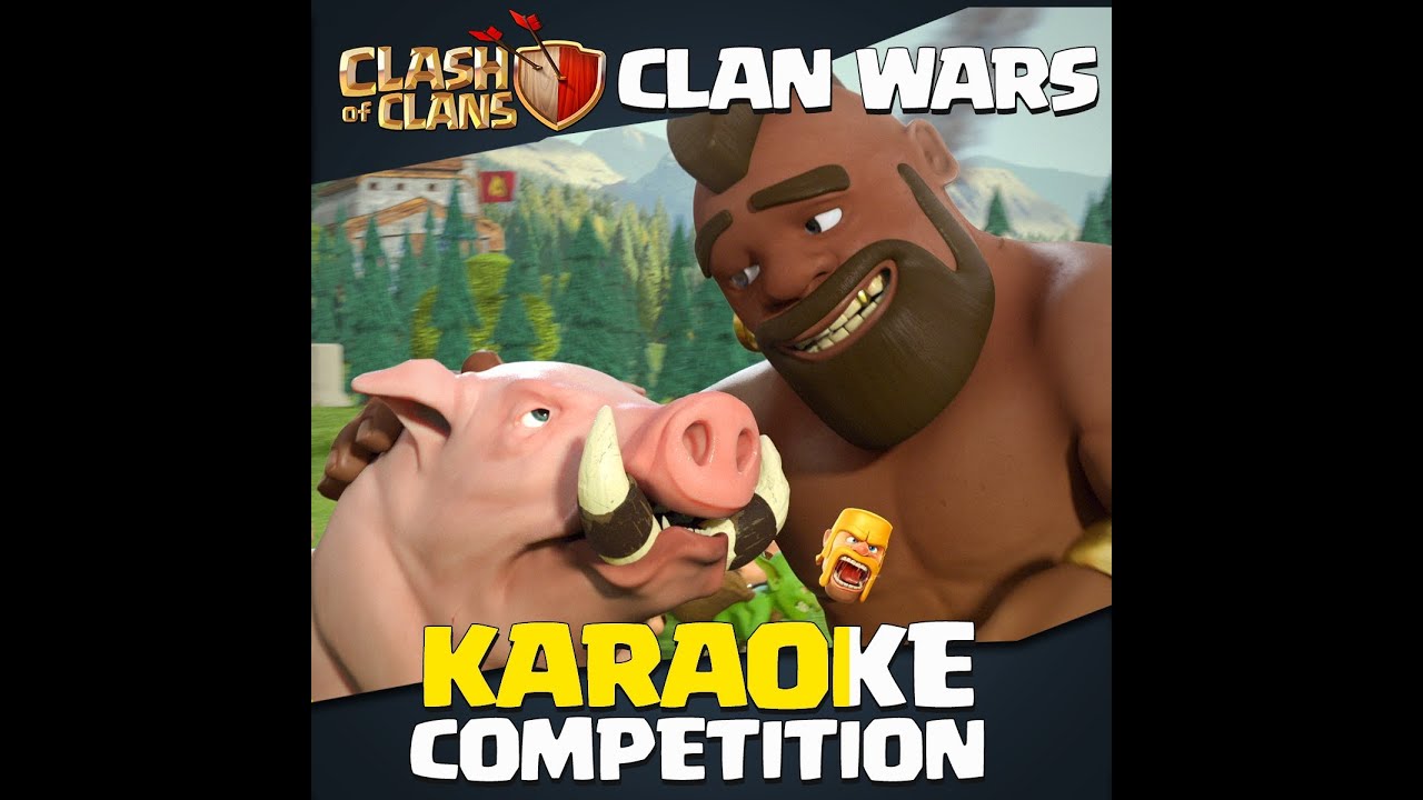 Clash of Clans | Clan Wars Karaoke Contest - Clash of Clans | Clan Wars Karaoke Contest
